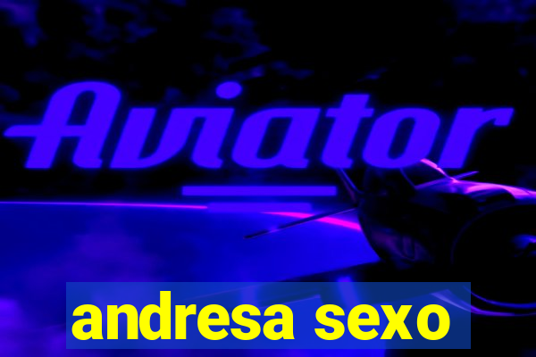 andresa sexo